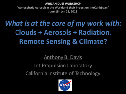 What is at the core of my work with: Clouds + Aerosols + Radiation
