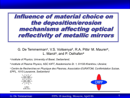 Influence of material choice on the deposition/erosion mechanisms