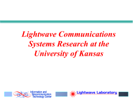 Lightwave Communications Systems Research University of Kansas