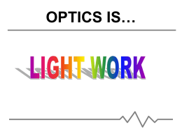 Optics Is... - The University of Arizona College of Optical Sciences