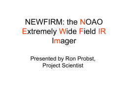 NEWFIRM: the NOAO Extremely Wide Field IR Imager