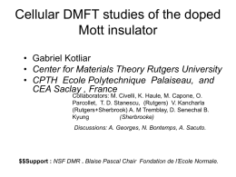 Cellular DMFT studies of the doped Mott insulator. Gordon Research