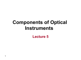 Components of Optical Instruments, Cont…