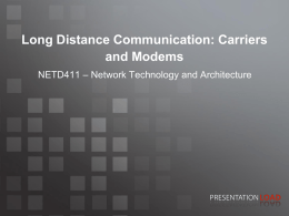 Long Distance Communication: Carriers and Modems