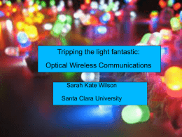 Tripping the light fantastic-Optical Wireless Communications