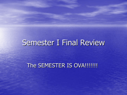 Semester I Final Review