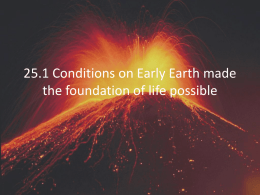 25.1 Conditions on Early Earth made the foundation of life