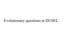PowerPoint Presentation - Evolutionary questions at DUSEL
