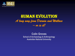 Human evolution: a long way from Darwin and Wallace, or is it