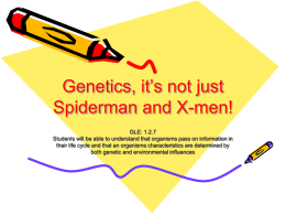 Genetics, it`s not just Spiderman and X-men