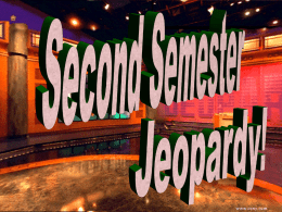 Second Semester Jeopardy