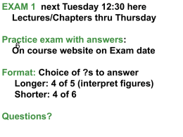 EXAM 1 next Tuesday 12:30 here Lectures/Chapters thru Thursday