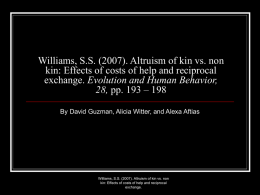 Williams, S.S. (2007). Altruism of kin vs. non kin: Effects of costs of