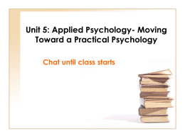 Unit 5: Applied Psychology- Moving Toward a Practical Psychology