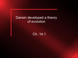 Darwin developed a theory of evolution