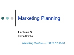 Marketing Planning Lecture 3 Karen Knibbs – U14210 S2 09/10