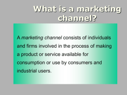 What is a marketing channel?