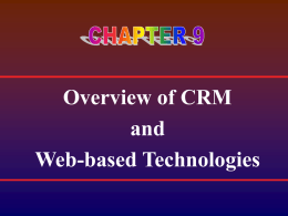 Chapter 9: Overview of CRM and Web Based Technologies