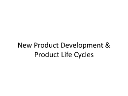 New Product Development & Product Life Cycles