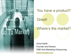 You have a product? Great! Where`s the market?