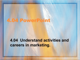 4.04 Understand activities and careers in marketing.
