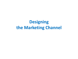 Designing the Marketing Channel