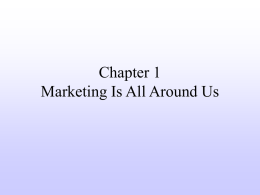 Chapter 1 Marketing Is All Around Us