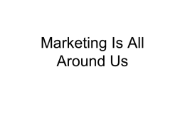 Marketing Is All Around Us