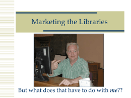 Marketing the Libraries - George A. Smathers Libraries