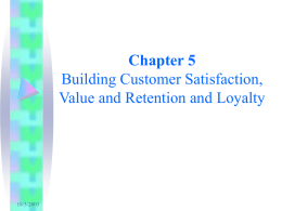 Chapter 2 : Biuling Customer Satisfaction, Value and retention