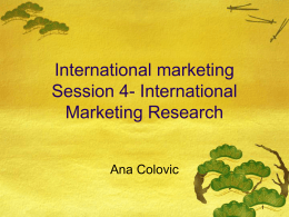International marketing Session 3- International Marketing Research