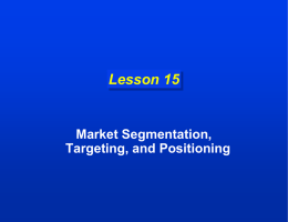 Chapter 11 - PPT 11 Market Segmentation, Targeting and Positioning