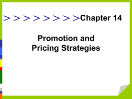 Chapter 14: Promotion and Pricing Strategies.