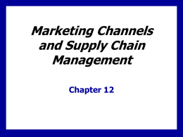 Nature & Importance of Marketing Channels How Channel Members