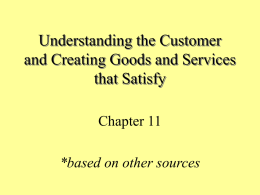Understanding the Customer and Creating Goods and Services that