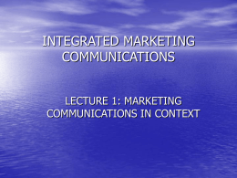 Lecture 1 - Marketing Communications in Context