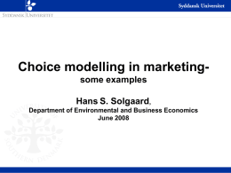 Choice modelling in marketing- some examples Hans S. Solgaard