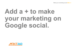 Add a + to make your marketing on Google social.