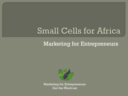 Small Cells - Marketing for Entrepreneurs Ltd