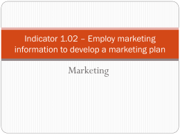 Indicator 1.02 * Employ marketing information to develop a
