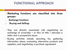 FUNCTIONAL APPROACH Marketing functions are