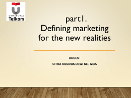 1. Defining Marketing for the New Realities