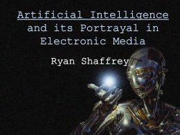 Artificial Intelligence and its Portrayal in Electronic Media Ryan