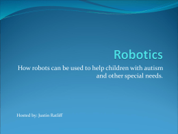 Robotics to Assist Children with Autism and other