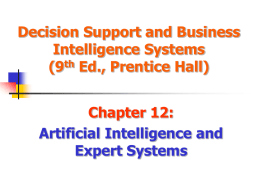 Chapter 12: Artificial Intelligence and Expert Systems Turban