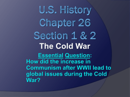 US History Chapter 26 Section 1 & 2 The Cold War
