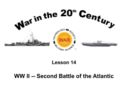 14: WW II : The Second Battle of the Atlantic