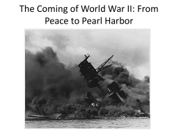 The Coming of World War II: From Peace to Pearl Harbor