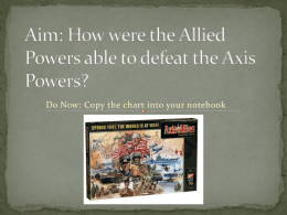 Aim: How were the Allied Powers able to defeat the Axis