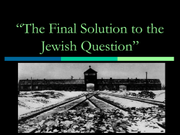 The Final Solution to the Jewish Question”